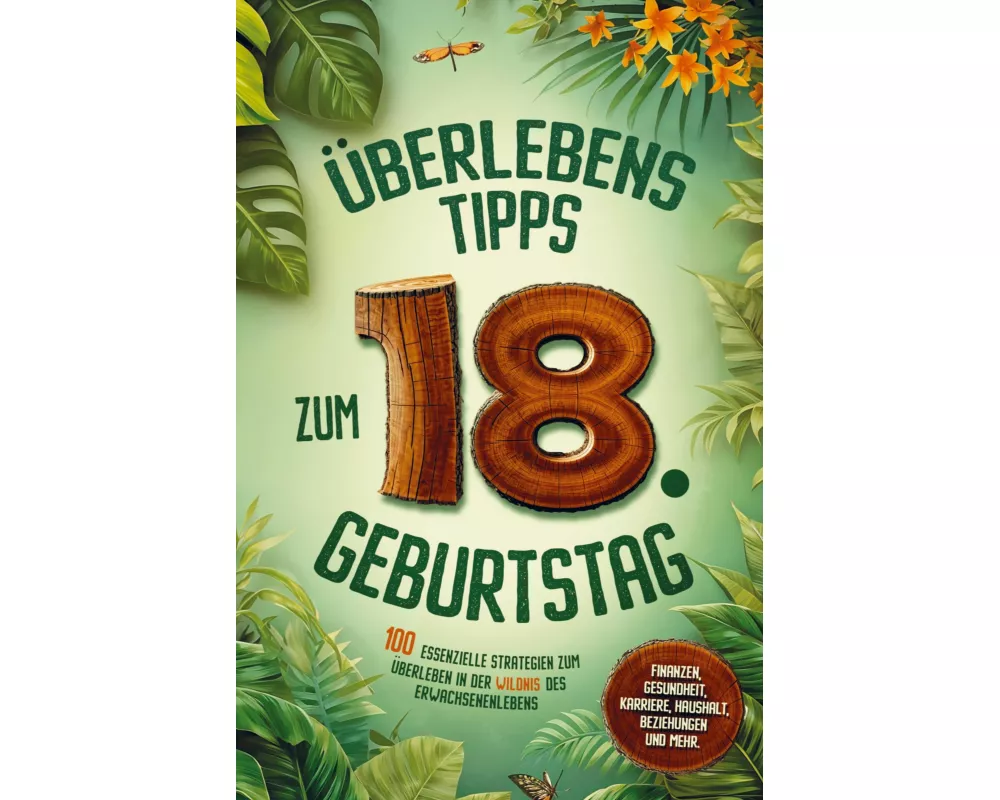 Überlebenstipps zum 18. Geburtstag