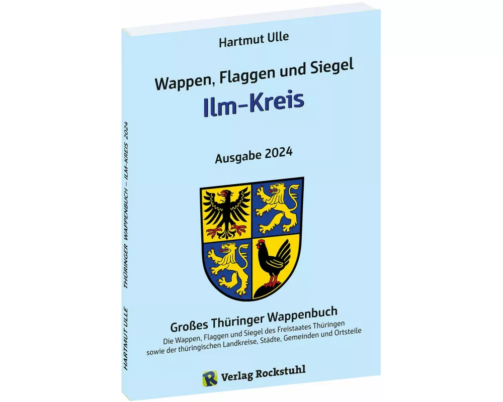 Wappen, Flaggen und Siegel ILM-KREIS - Ein Lexikon - Ausgabe 2024