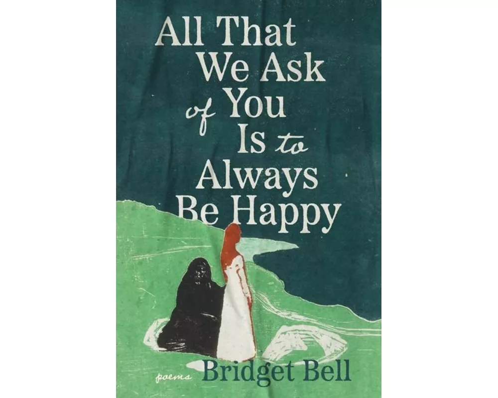 All that We Ask of You Is to Always Be Happy