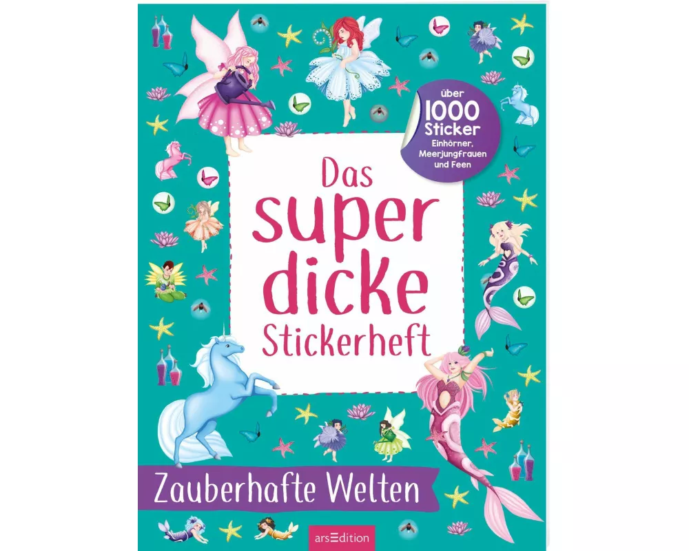 Das superdicke Stickerheft – Zauberhafte Welten