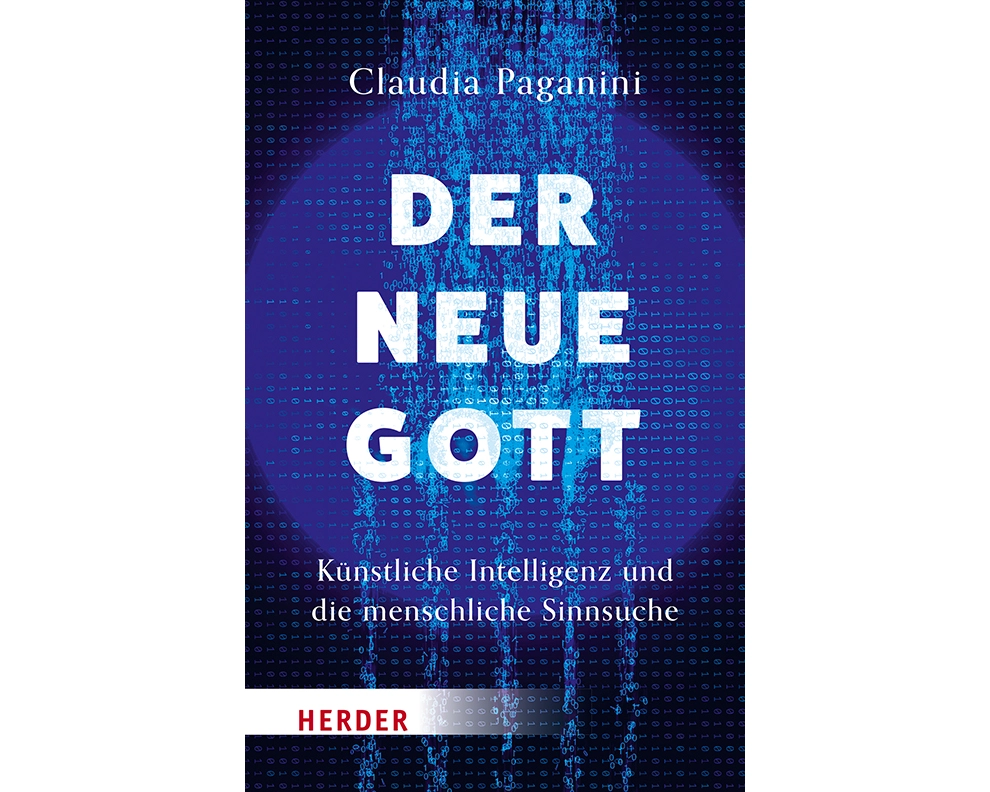 Der neue Gott. Künstliche Intelligenz und die menschliche Sinnsuche