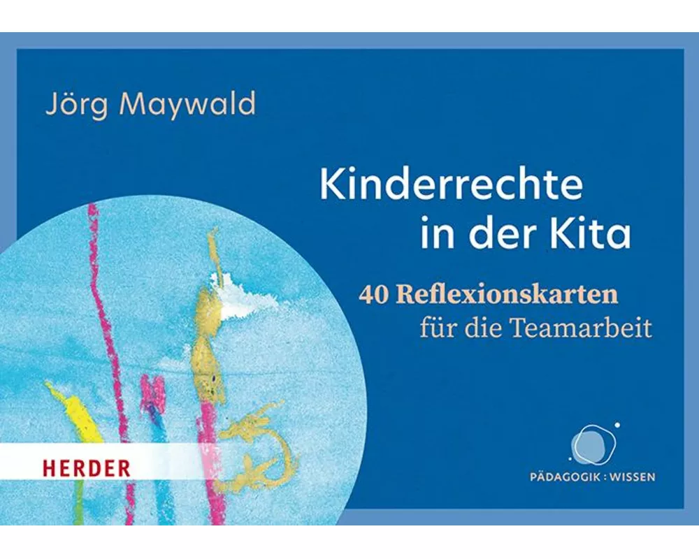 Kinderrechte in der Kita. 40 Reflexionskarten für die Teamarbeit