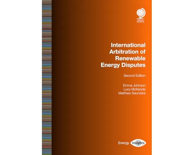International Arbitration of Renewable Energy Disputes