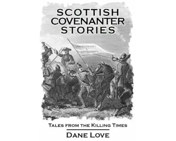 Scottish Covenanter Stories