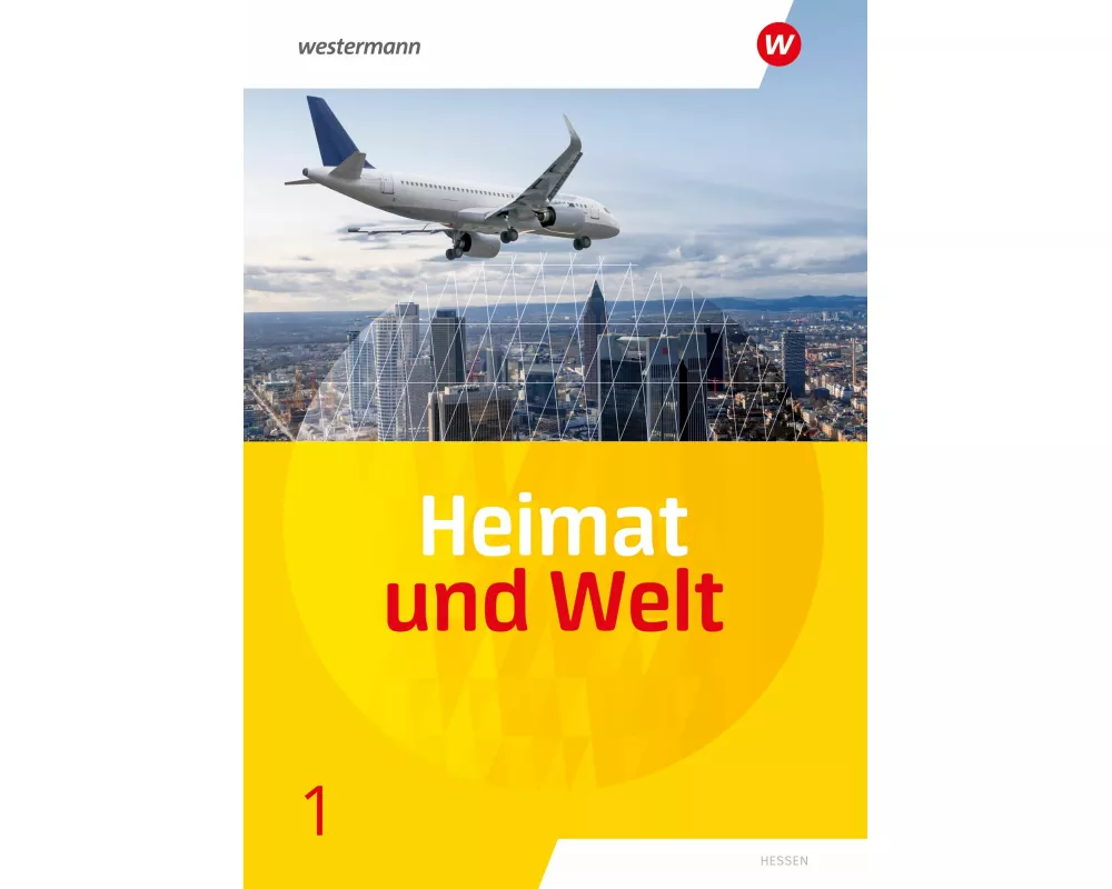 Heimat und Welt - Ausgabe 2025 für Haupt- und Realschulen in Hessen