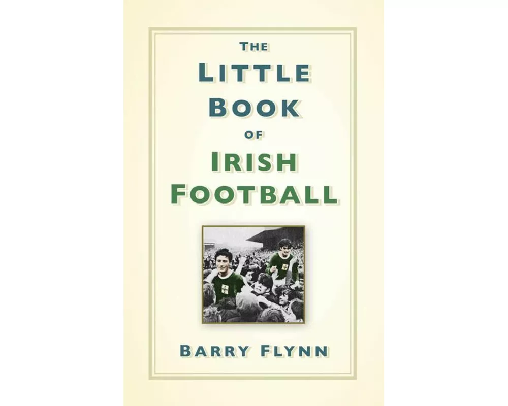 The Little Book of Irish Football
