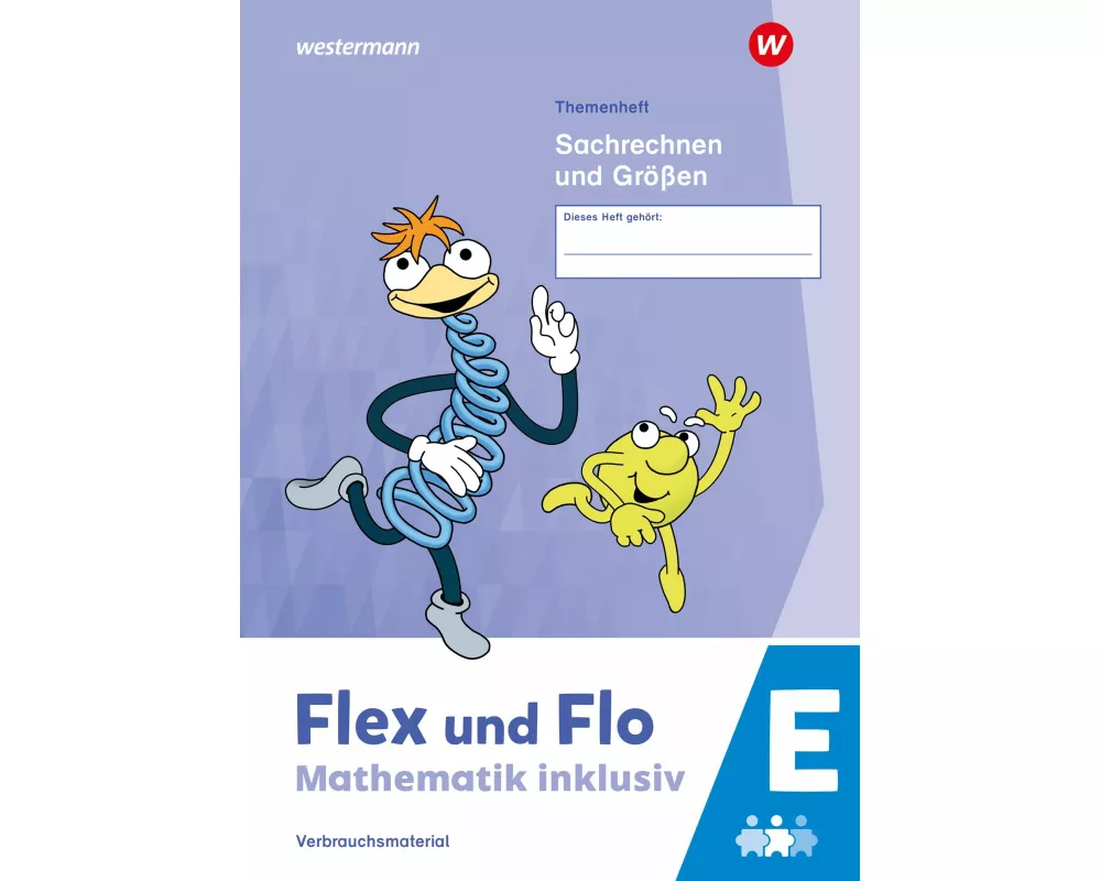 Flex und Flo - Mathematik inklusiv. Themenheft Sachrechnen und Größen E