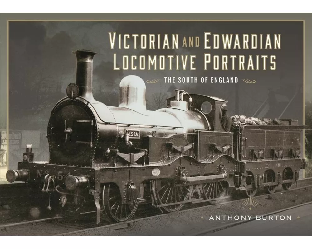 Victorian and Edwardian Locomotive Portraits - The South of England