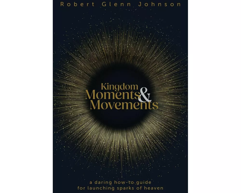 Kingdom Moments and Movements