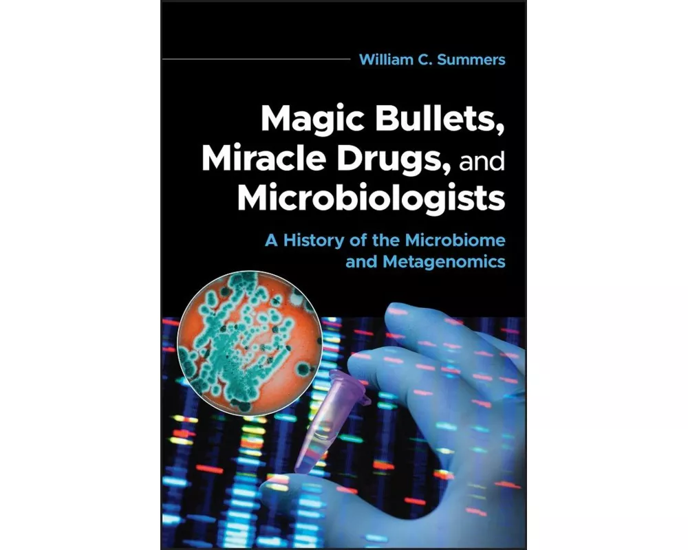 Magic Bullets, Miracle Drugs, and Microbiologists