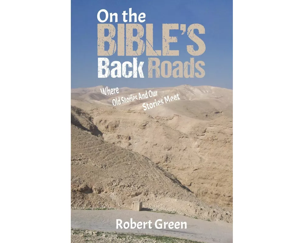 On the Bible's Back Roads