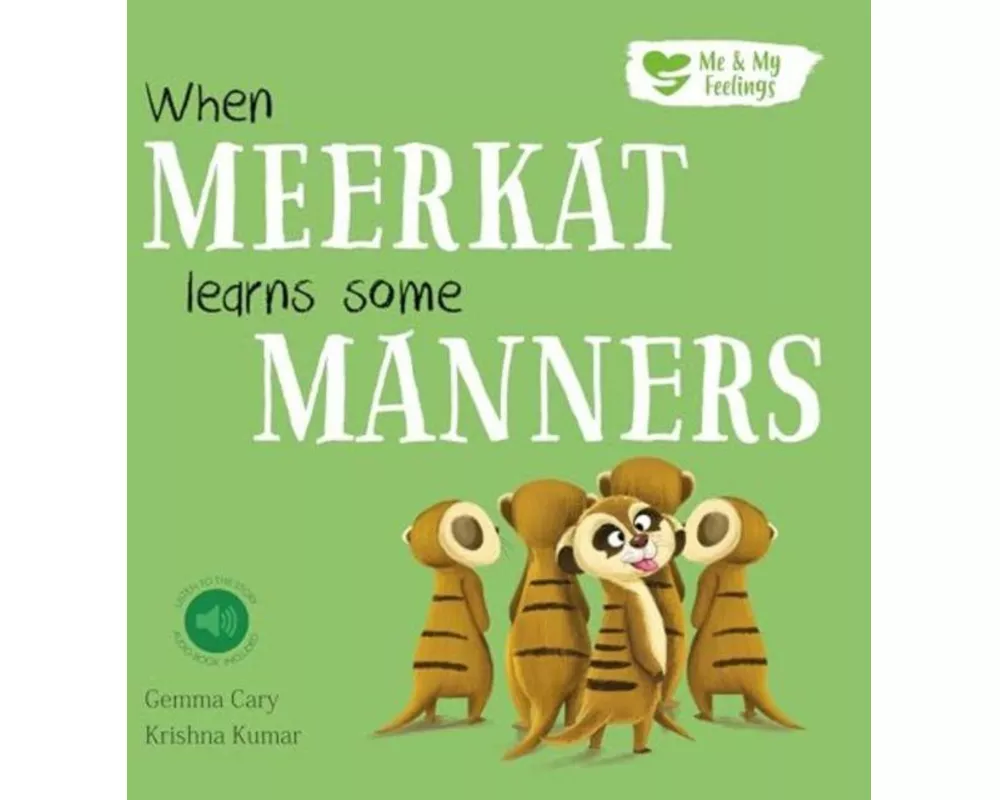 When Meerkat Learns Some Manners