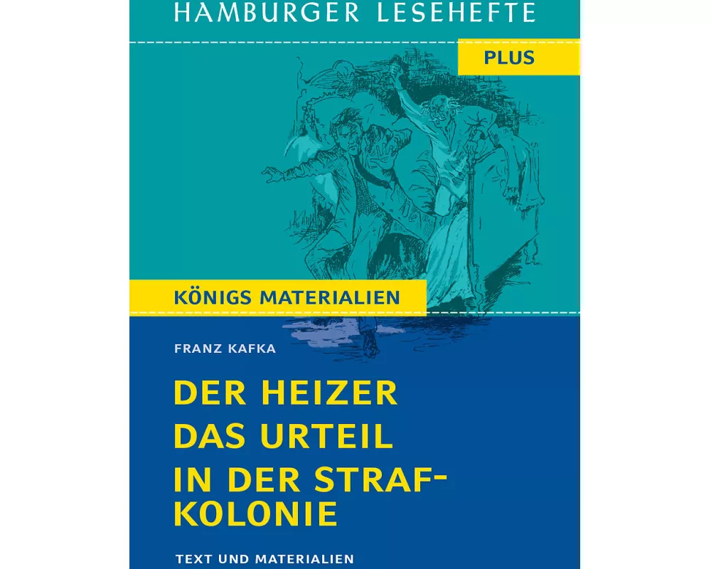 Der Heizer / Das Urteil / In der Strafkolonie