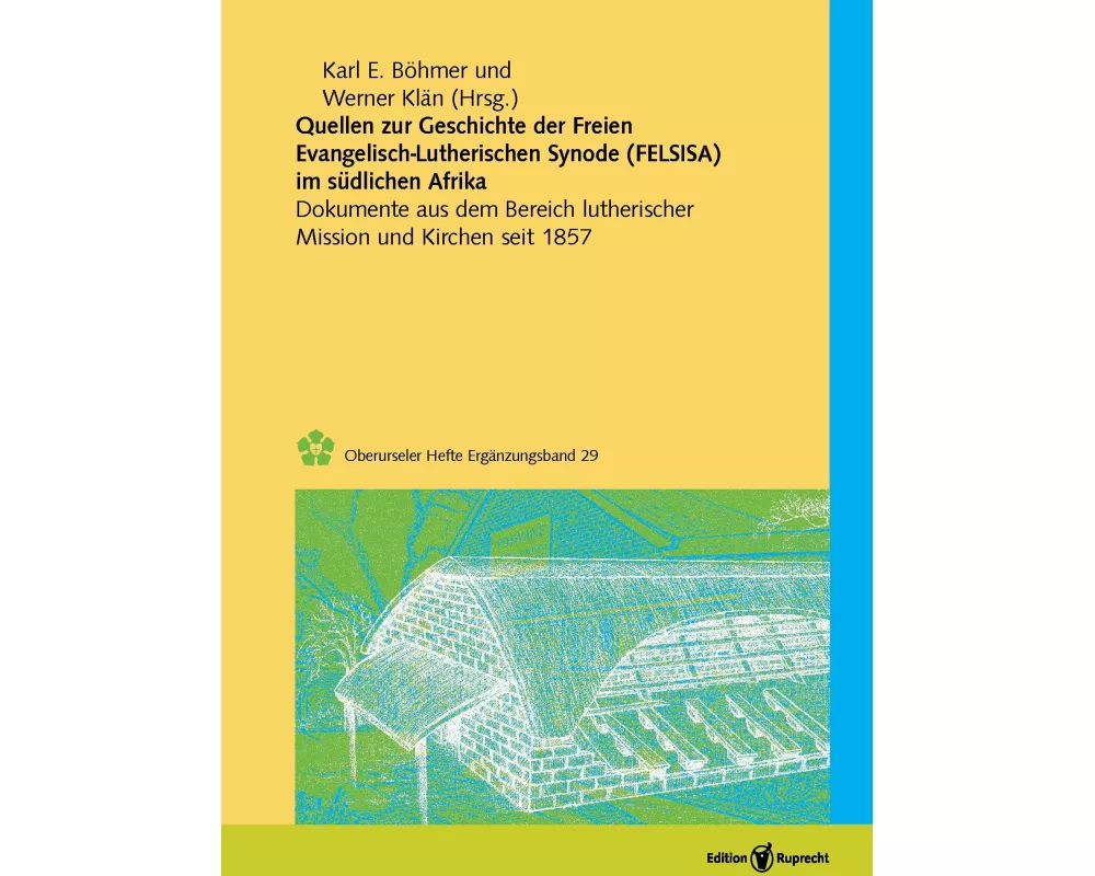 Quellen zur Geschichte der Freien evangelisch-lutherischen Synode in Südafrika (FELSISA)