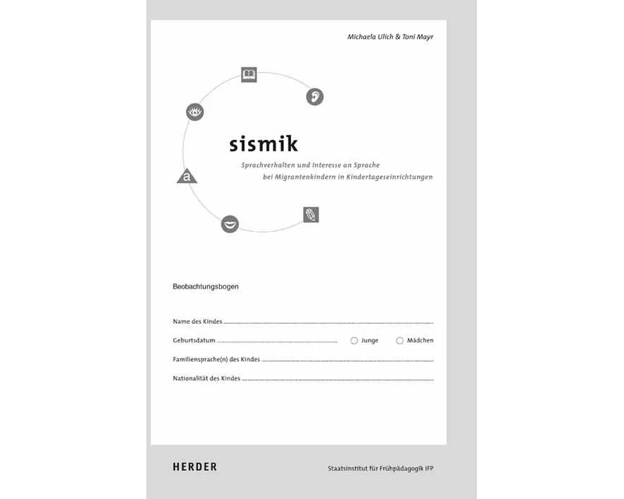 SISMIK - Sprachverhalten und Interesse an Sprache bei Migrantenkindern in Kindertageseinrichtungen