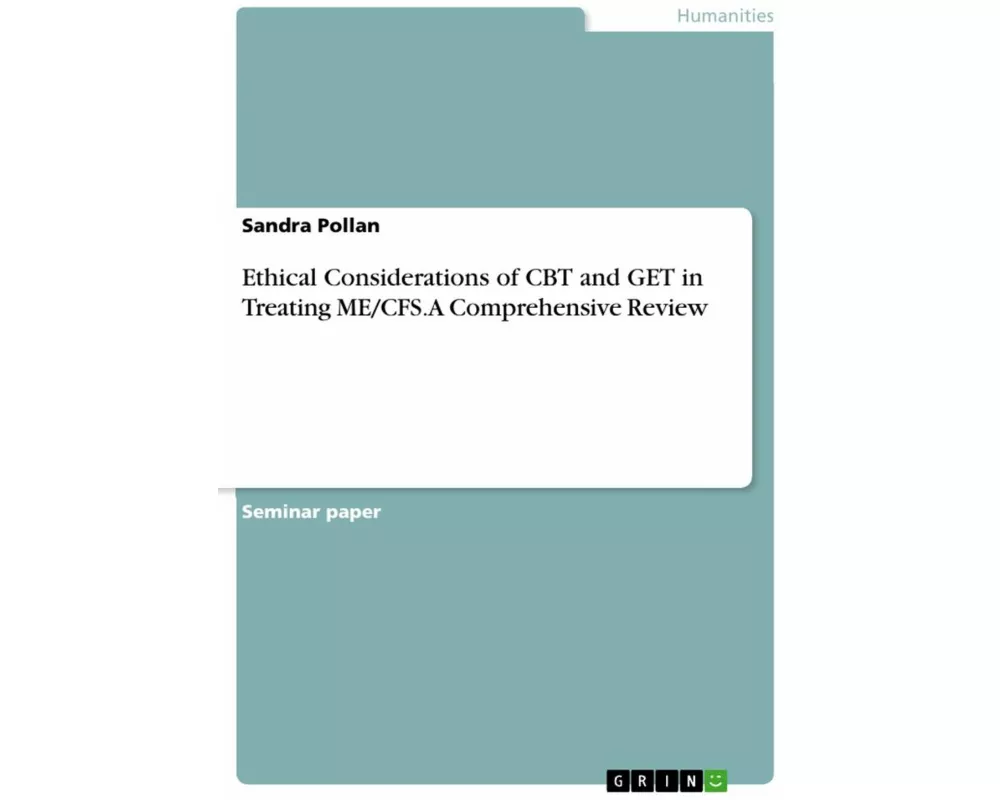 Ethical Considerations of CBT and GET in Treating ME/CFS. A Comprehensive Review