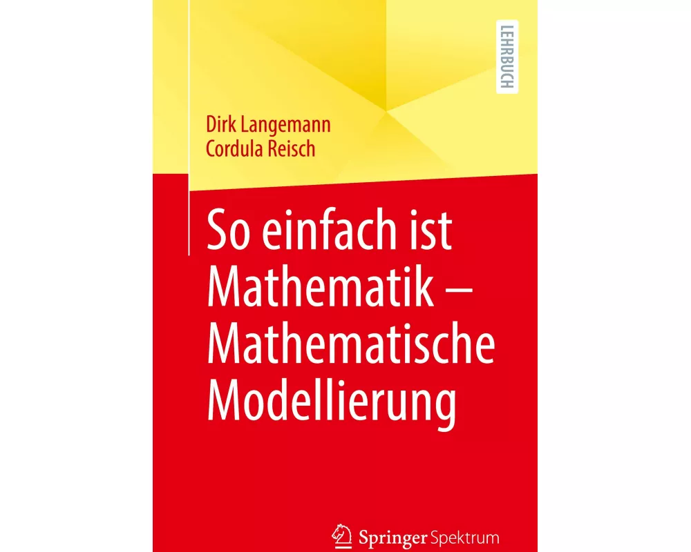 So einfach ist Mathematik – Mathematische Modellierung