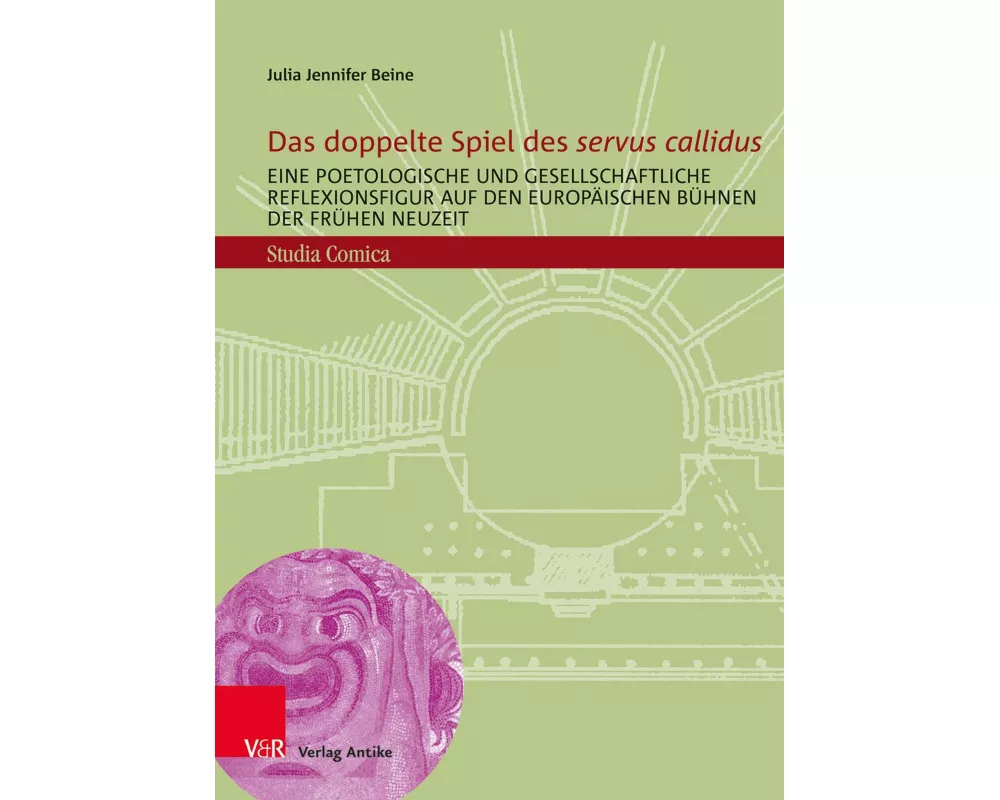 Das doppelte Spiel des "servus callidus"