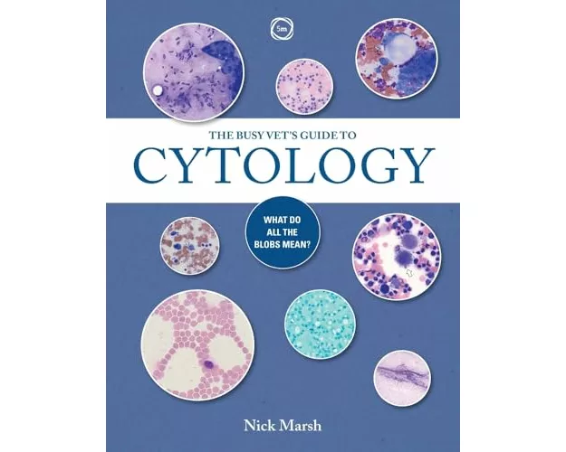 The Busy Vet's Guide to Cytology