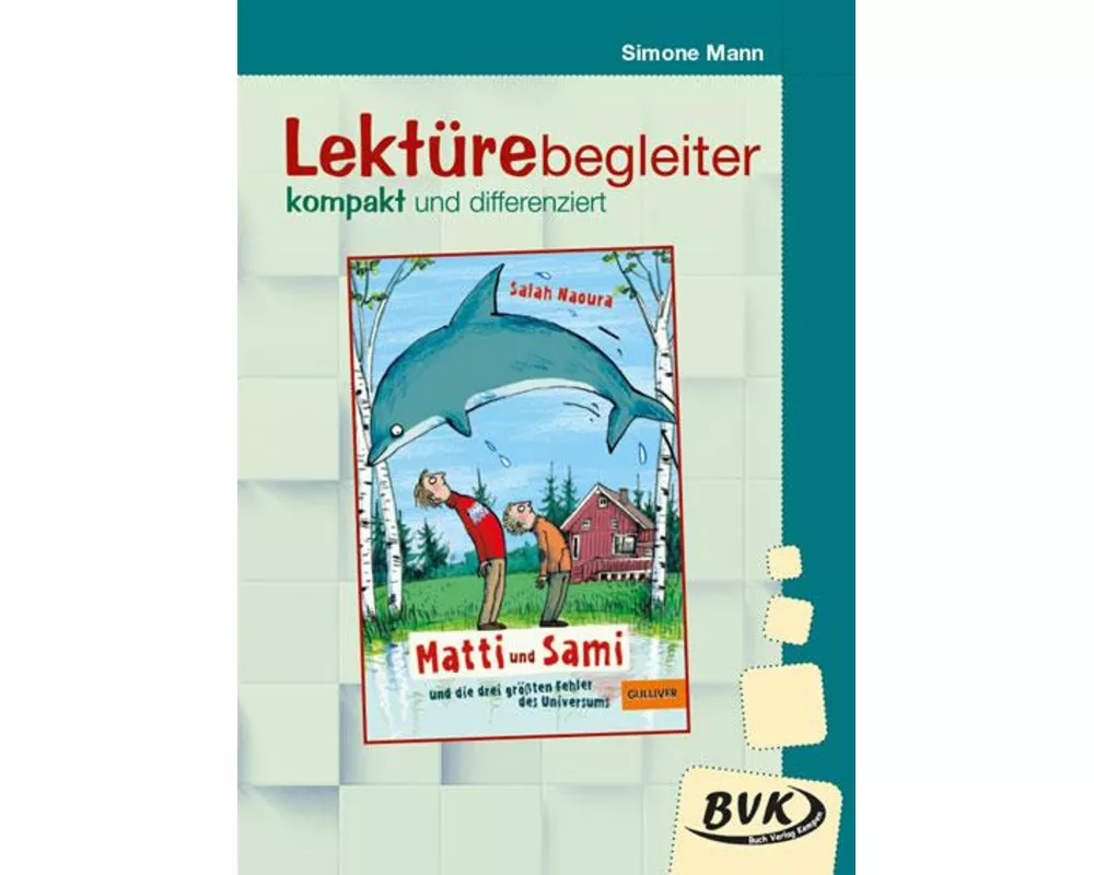 Matti und Sami und die drei größten Fehler des Universums. Lektürebegleiter - kompakt und differenziert