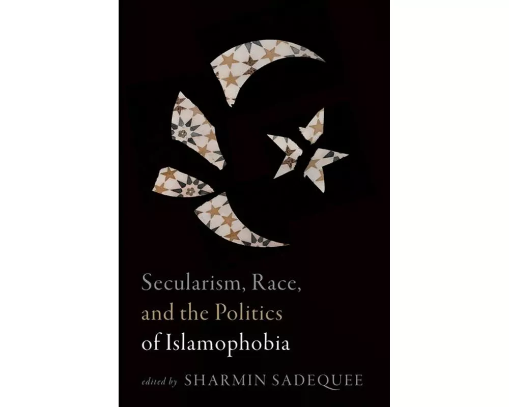 Secularism, Race, and the Politics of Islamophobia