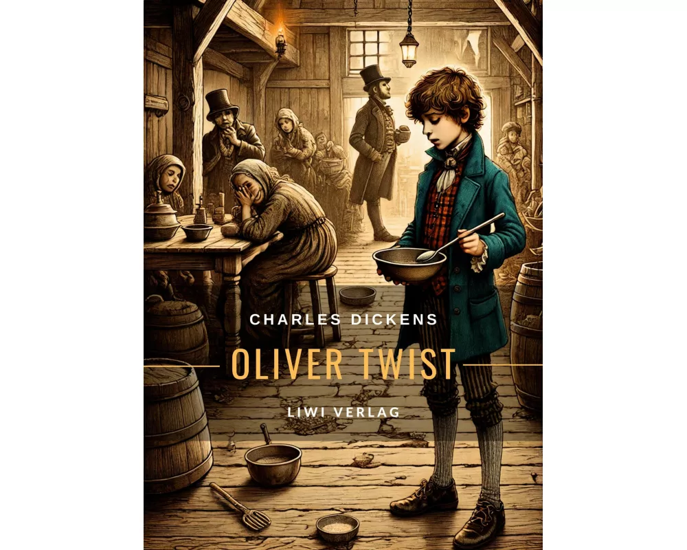 Charles Dickens: Oliver Twist. Vollständige Neuausgabe