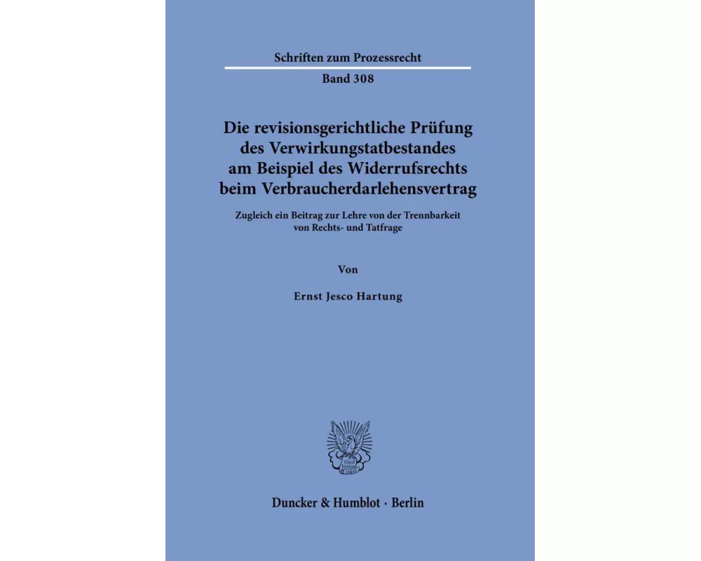 Die revisionsgerichtliche Prüfung des Verwirkungstatbestandes am Beispiel des Widerrufsrechts beim Verbraucherdarlehensvertrag