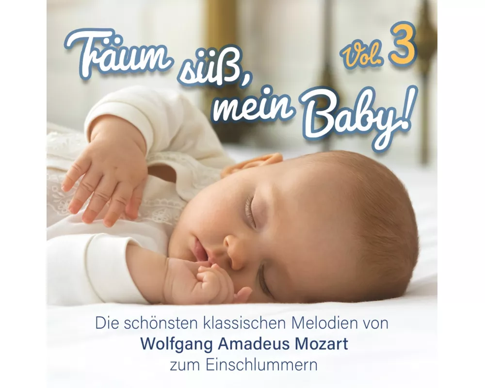 Träum Süá,Mein Baby!Klassik Zum Einschlafen Vol.3