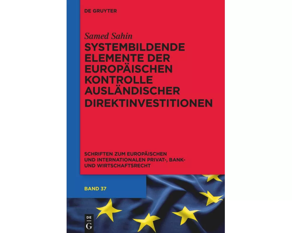Systembildende Elemente der Europäischen Kontrolle ausländischer Direktinvestitionen
