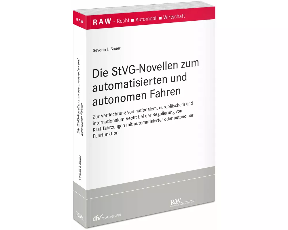 Die StVG-Novellen zum automatisierten und autonomen Fahren
