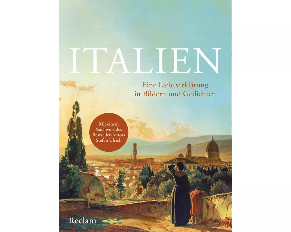 Italien. Eine Liebeserklärung in Bildern und Gedichten
