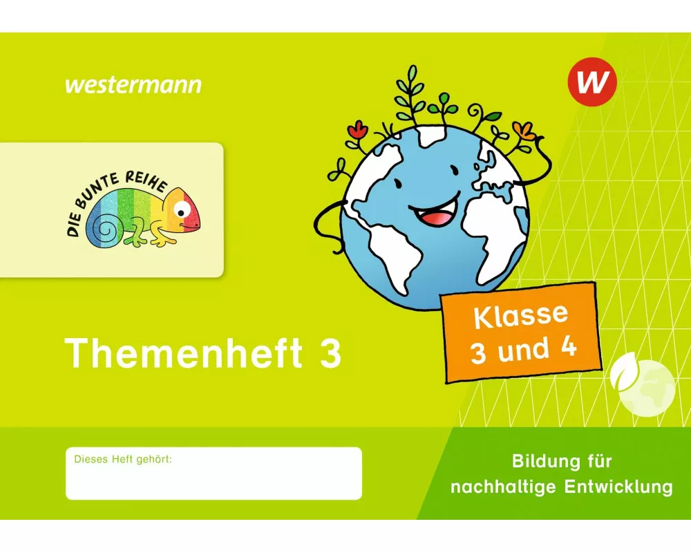 DIE BUNTE REIHE - Bildung für nachhaltige Entwicklung. Themenheft 3 Klasse 3/4
