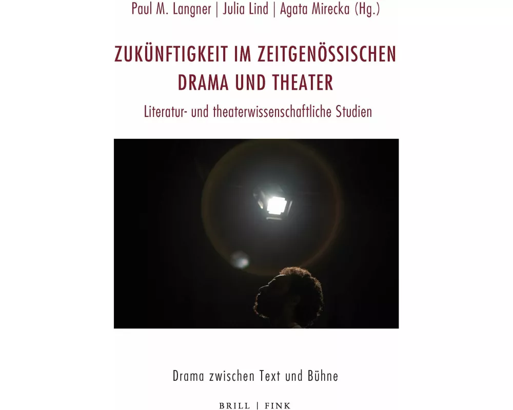 Zukünftigkeit im zeitgenössischen Drama und Theater