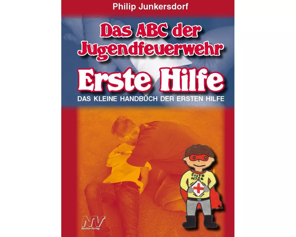 Das ABC der Jugendfeuerwehr Erste Hilfe