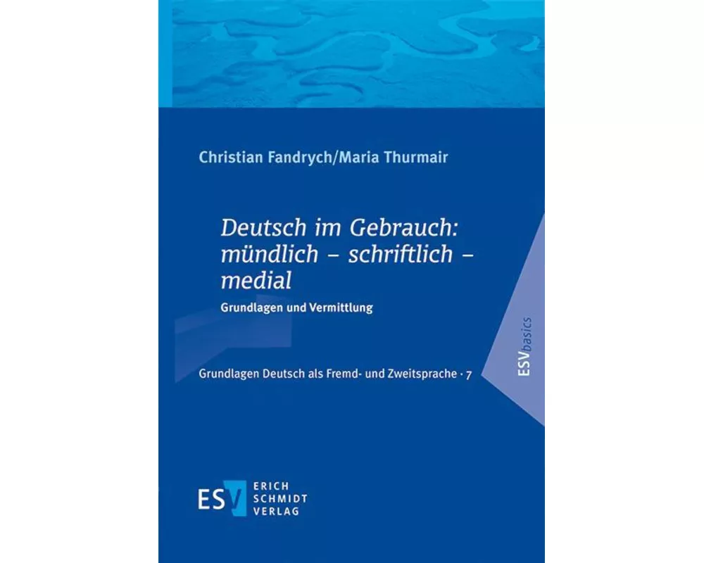 Deutsch im Gebrauch: mündlich – schriftlich – medial