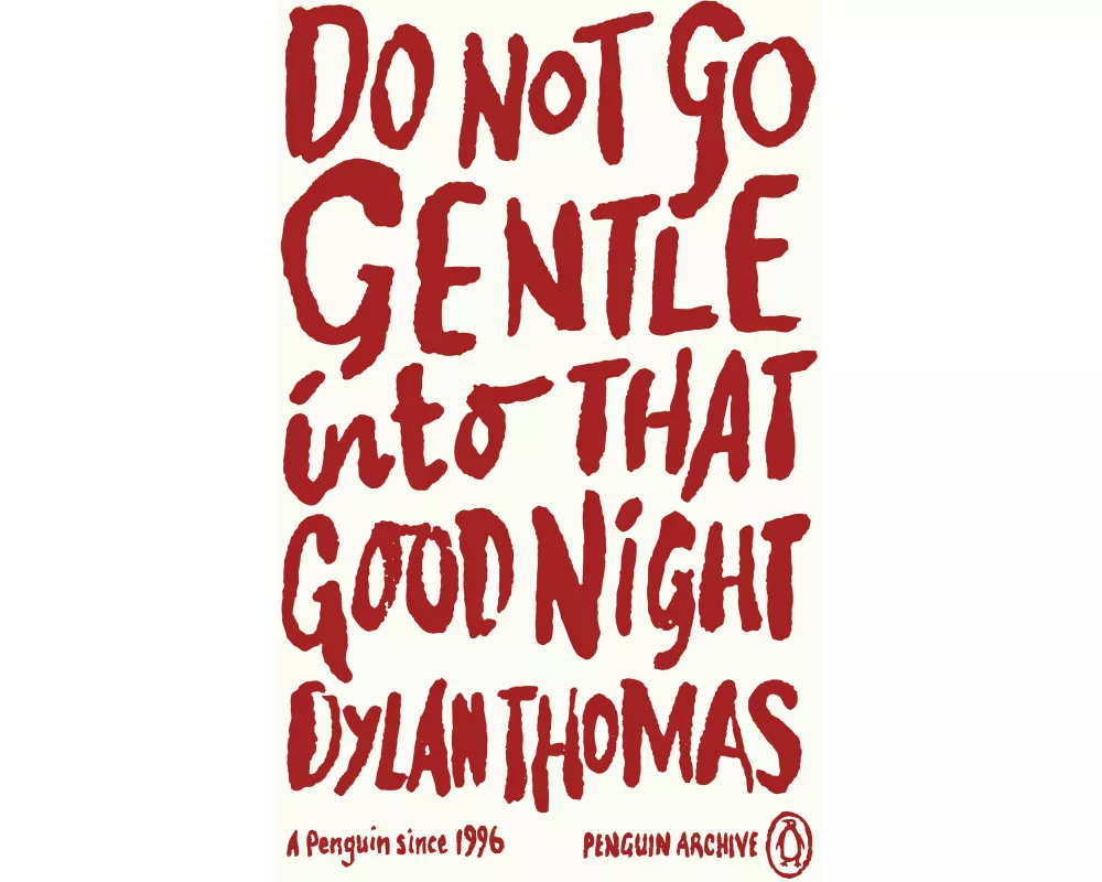 Do Not Go Gentle Into That Good Night