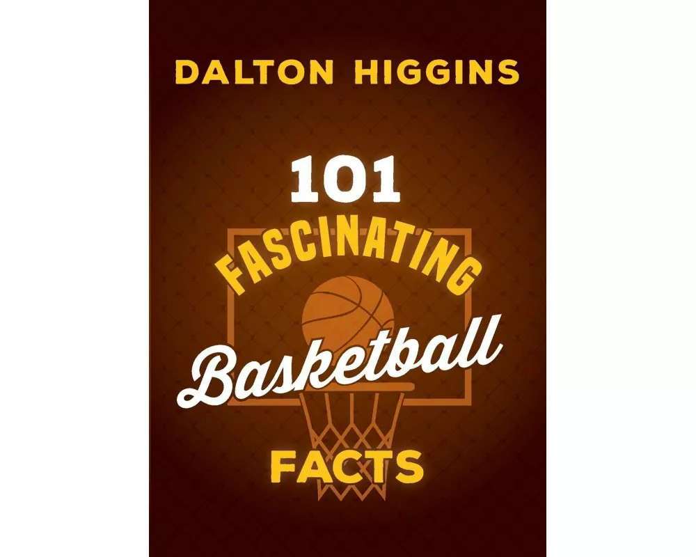 101 Fascinating Basketball Facts