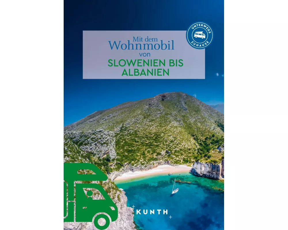 KUNTH Mit dem Wohnmobil von Slowenien bis Albanien