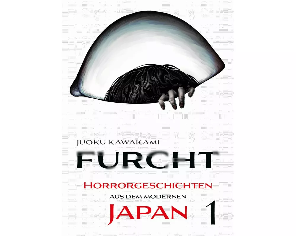 Furcht: Horrorgeschichten aus dem modernen Japan 01
