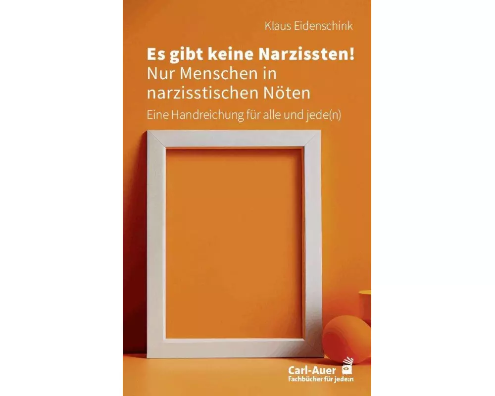 Es gibt keine Narzissten! Nur Menschen in narzisstischen Nöten