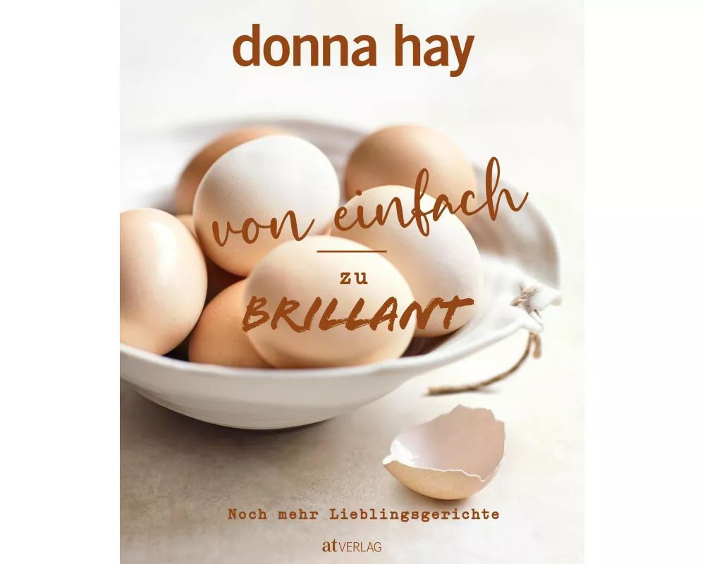 Von Einfach zu Brillant – Noch mehr Lieblingsgerichte