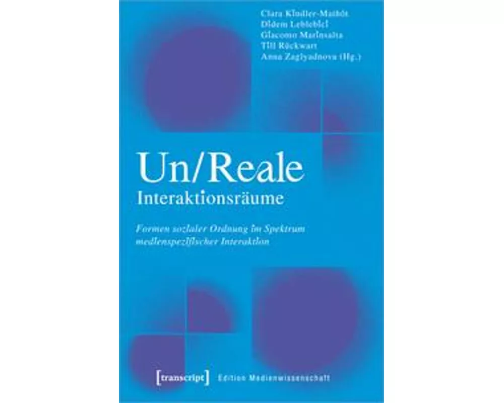 Un/Reale Interaktionsrume