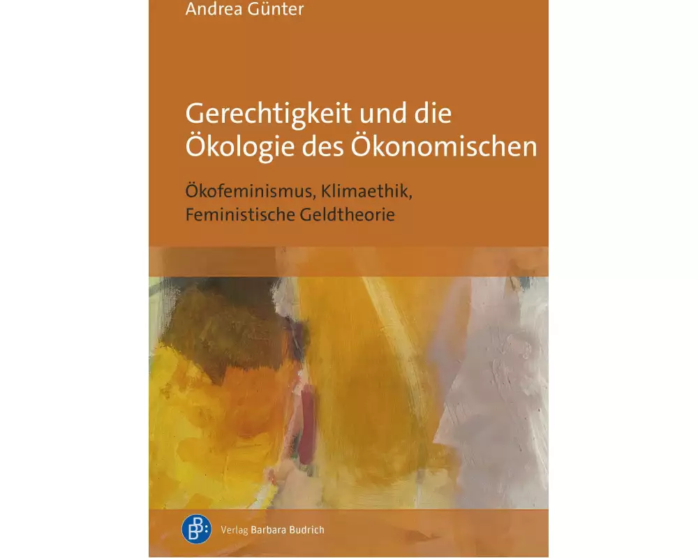 Gerechtigkeit und die Ökologie des Ökonomischen