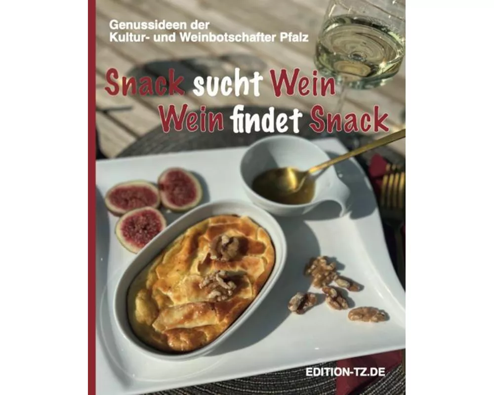 Snack sucht Wein, Wein sucht Snack