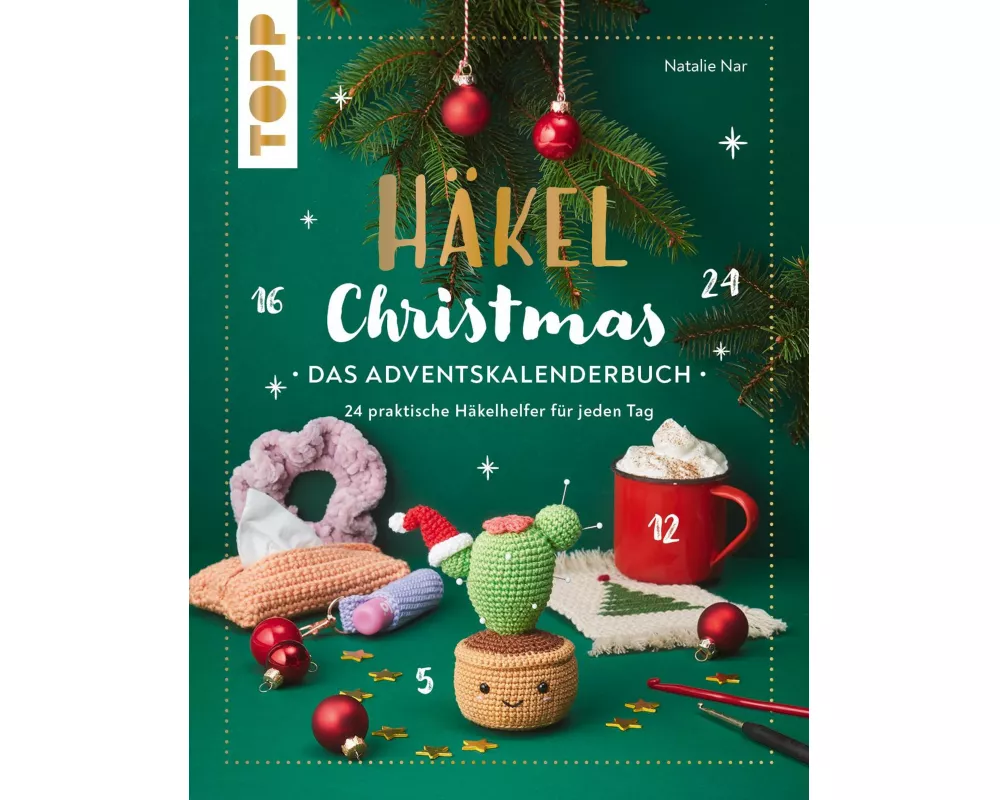 Häkel Christmas. Das Adventskalenderbuch