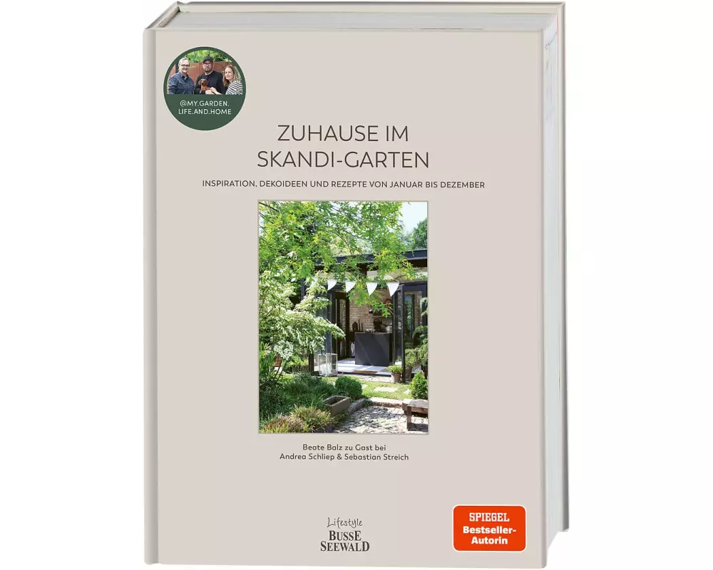 Zuhause im Skandi-Garten. Inspiration, Dekoideen und Rezepte von Januar bis Dezember