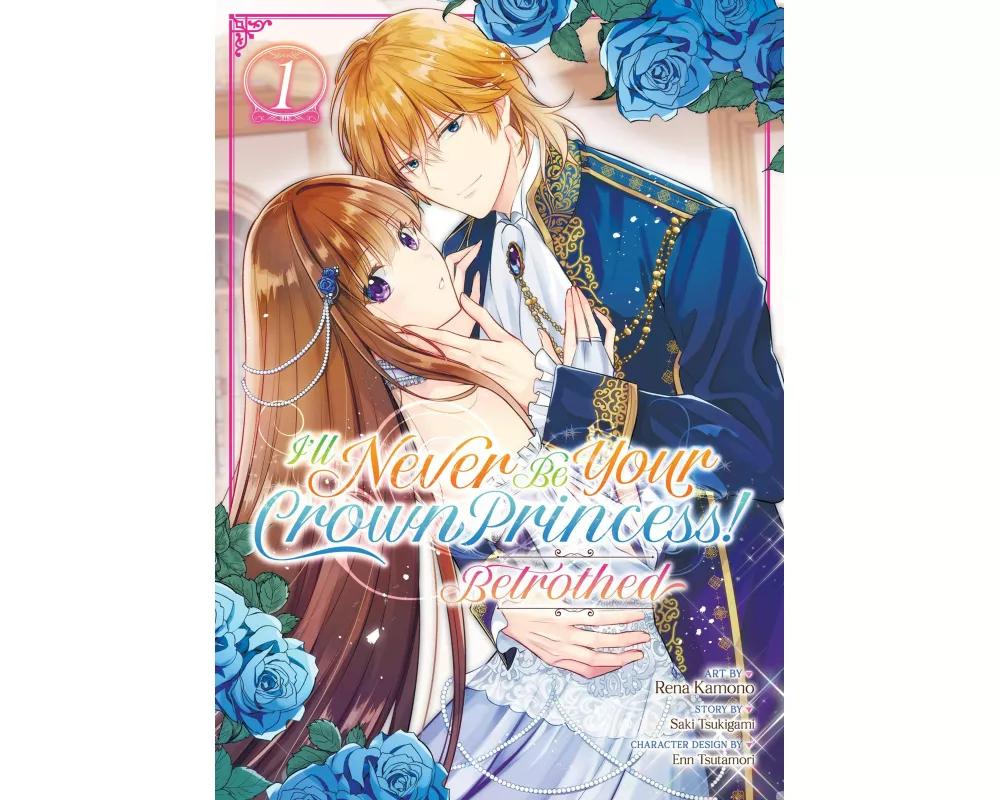 I'll Never Be Your Crown Princess! - Betrothed (Manga) Vol. 1