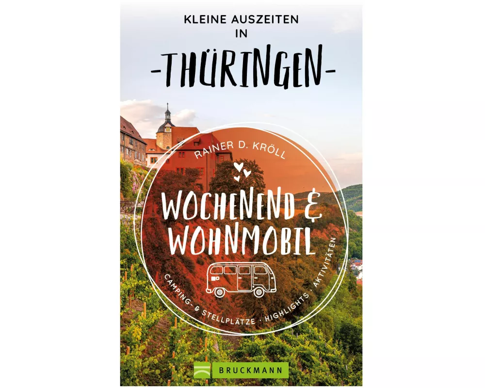 Wochenend & Wohnmobil Kleine Auszeiten in Thüringen
