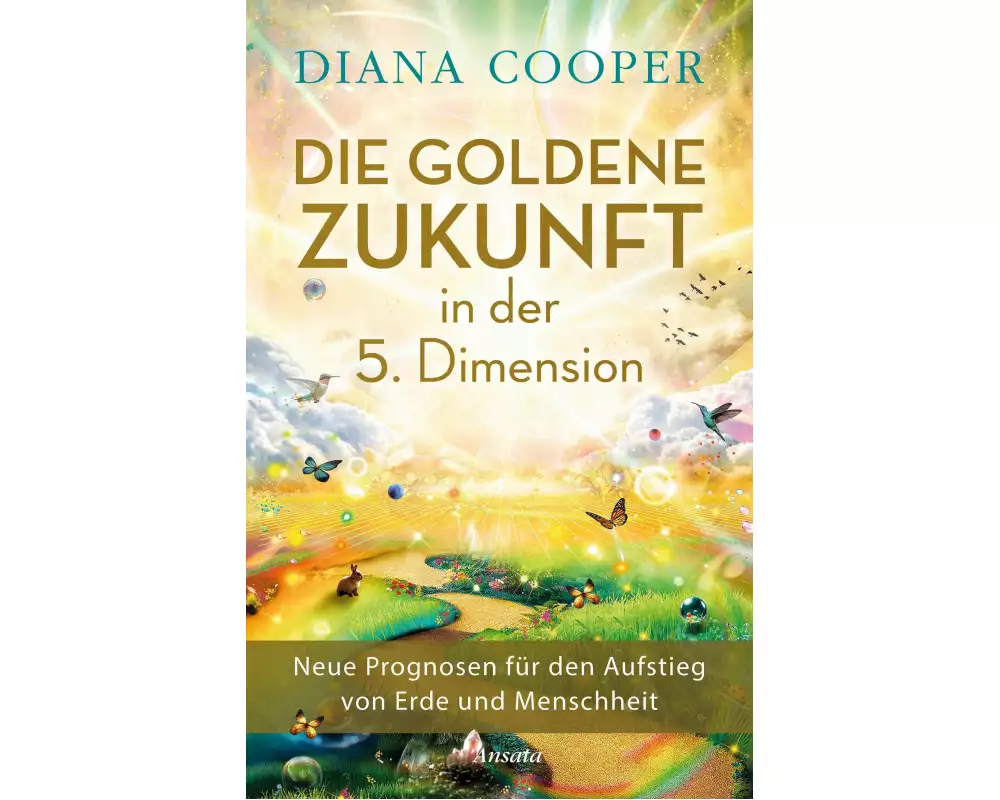 Die Goldene Zukunft in der 5. Dimension