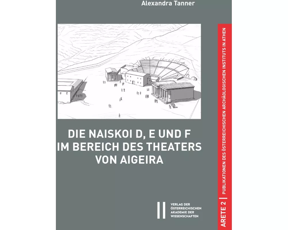 Die Naiskoi D, E und F im Bereich des Theaters von Aigeira